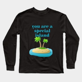 You are a Special Island Long Sleeve T-Shirt